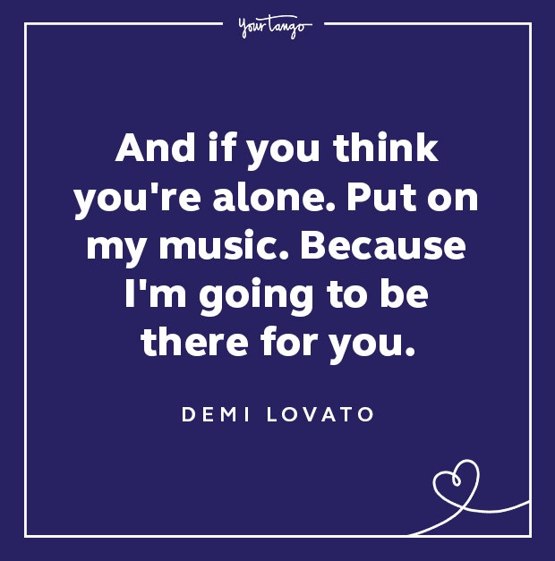 demi lovato quotes if you think youre alone