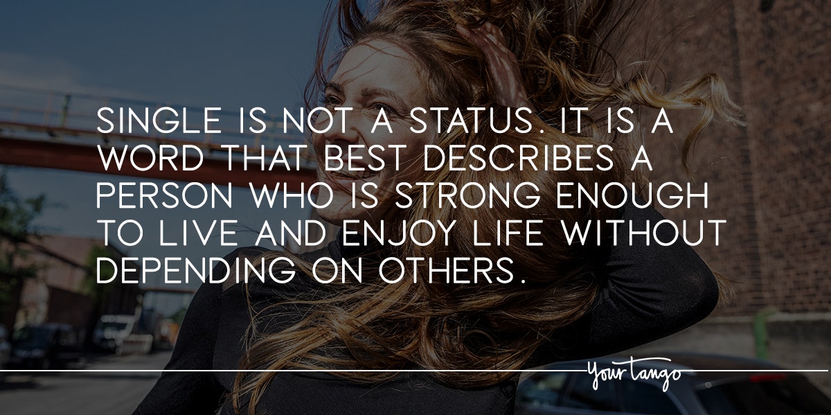 50 Empowering Quotes To Help You Embrace Being Single