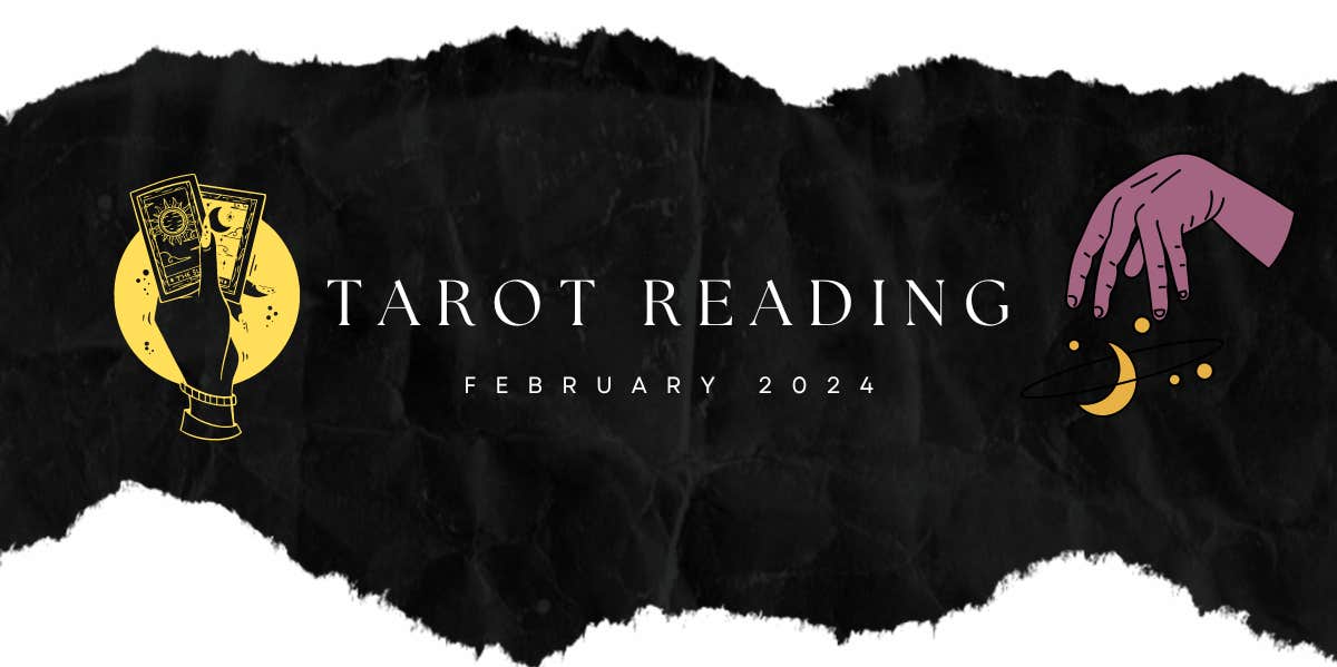 What Each Zodiac Sign Needs To Know About February's 2024, According To The Tarot