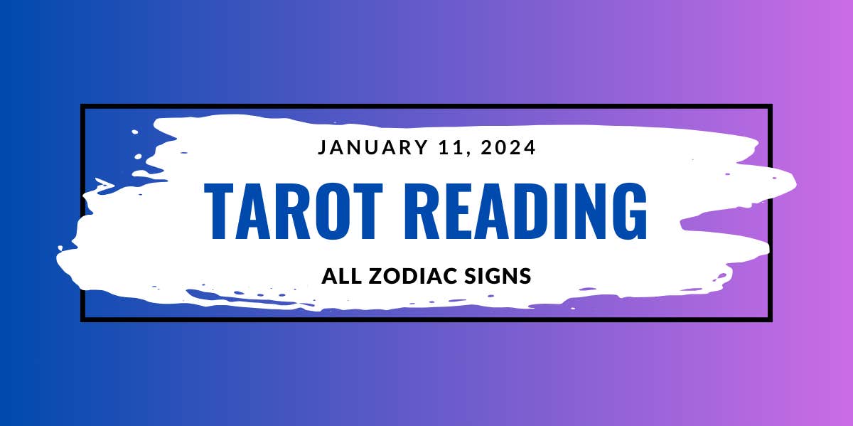 January 11, 2024 Tarot Predictions For Each Zodiac Sign
