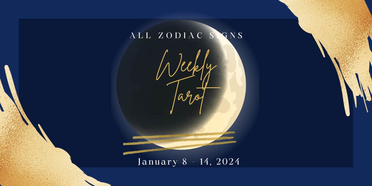 weekly tarot horoscope for january 8 - 14, 2024