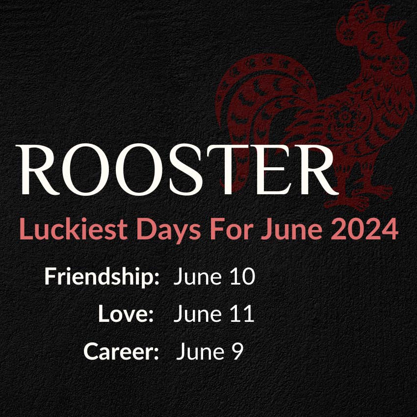 rooster chinese horoscope june 2024 lucky days