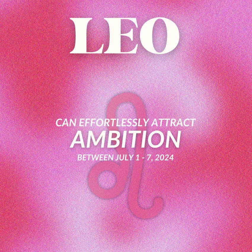 what leo can effortlessly attract july 1 - 7