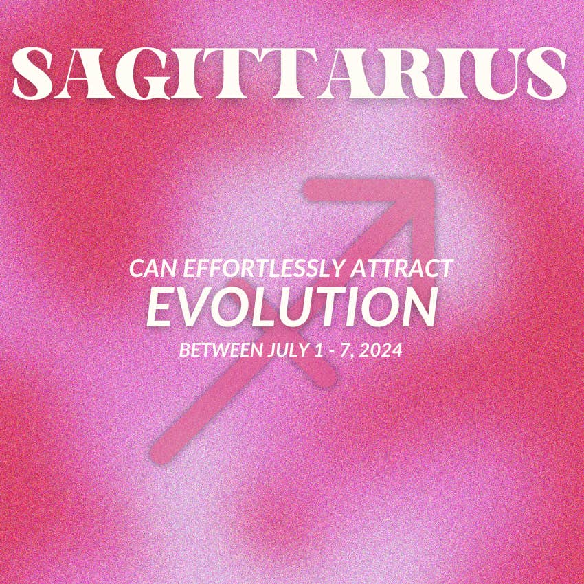 what sagittarius can effortlessly attract july 1 - 7