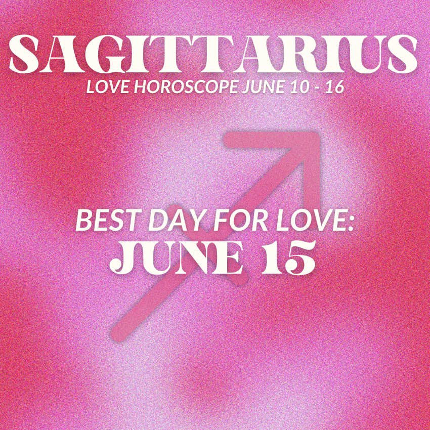 sagittarius love horoscope june 10-16