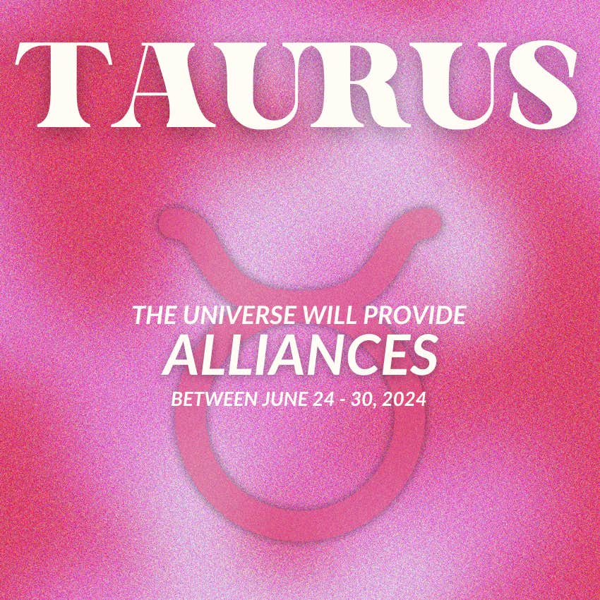 what universe provides taurus june 24-30