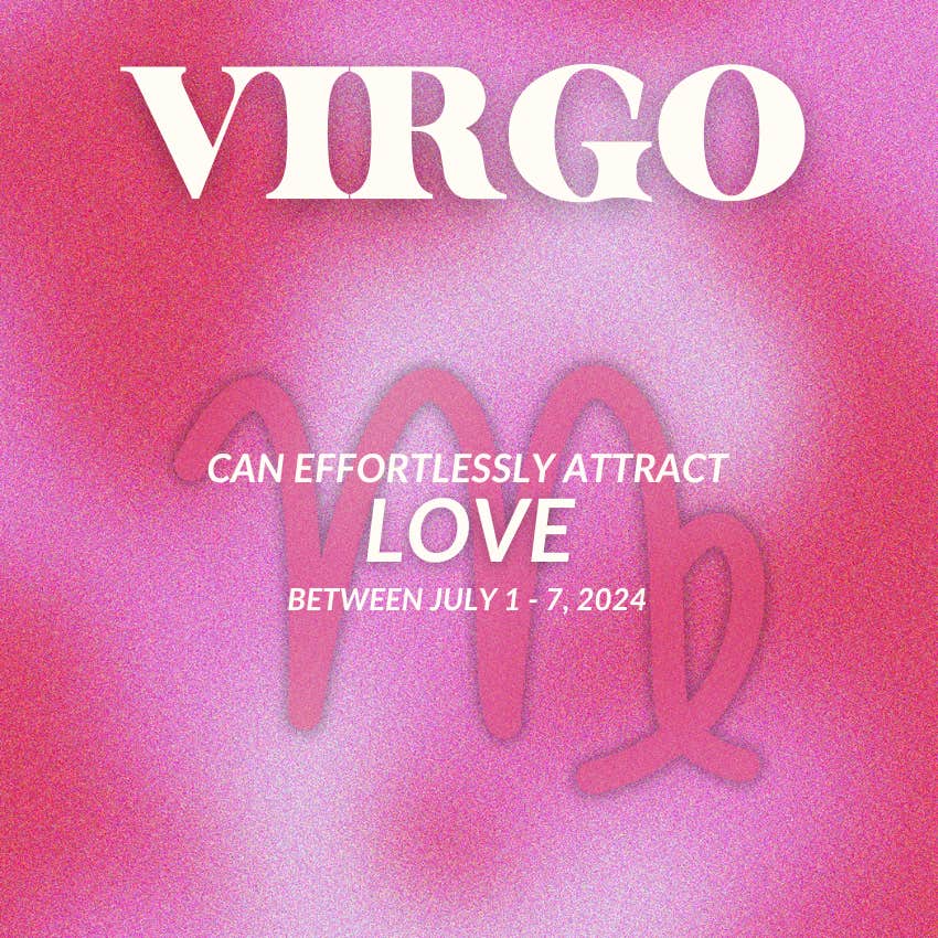 what virgo can effortlessly attract july 1 - 7