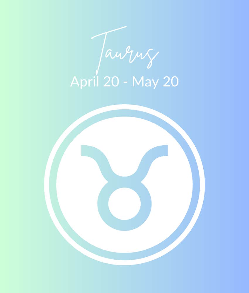 Taurus Zodiac Signs With The Sweetest Horoscopes On July 1, 2024