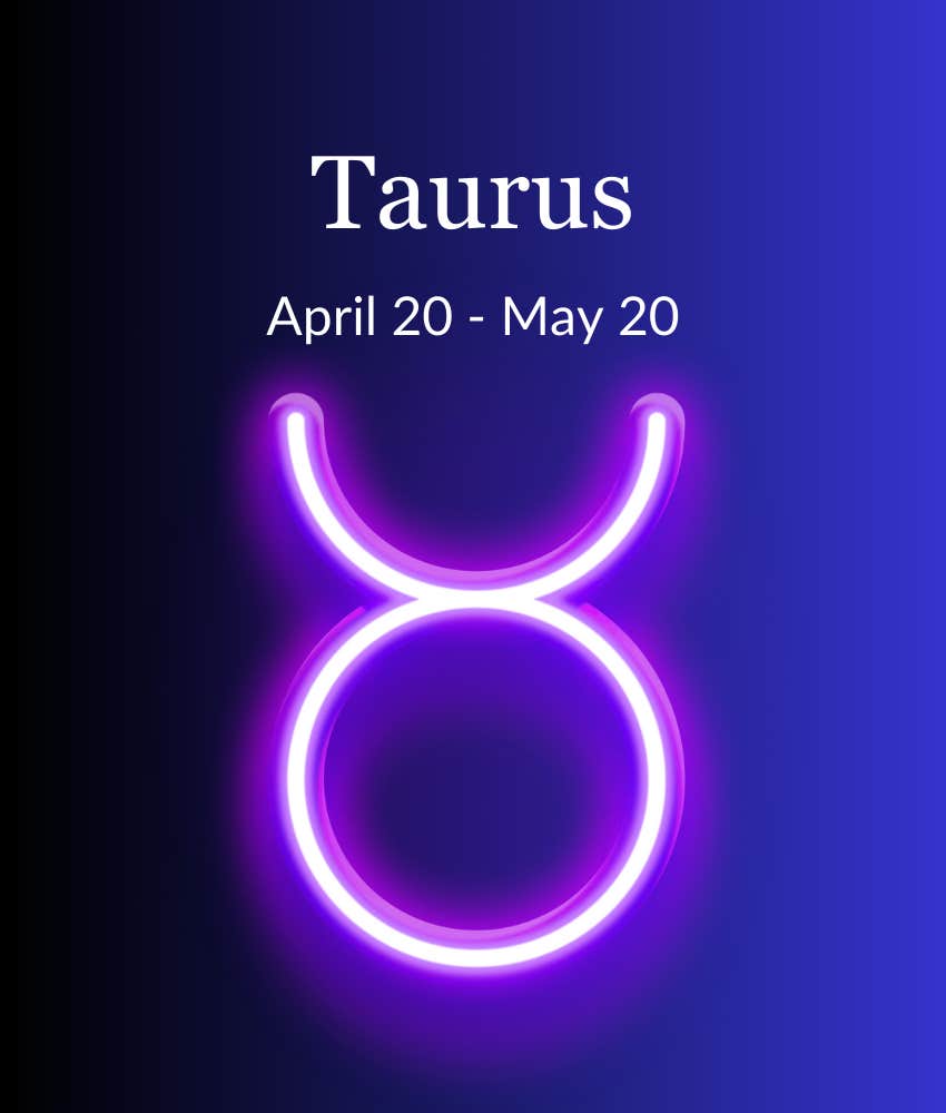 Taurus Zodiac Signs Receive A Special Gift From The Universe On July 1, 2024