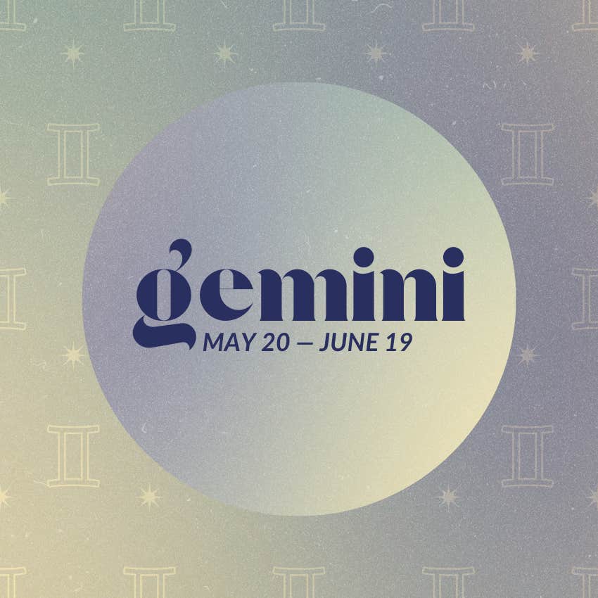 The Universe Has A Specific Message For Gemini Zodiac Signs On July 27, 2024