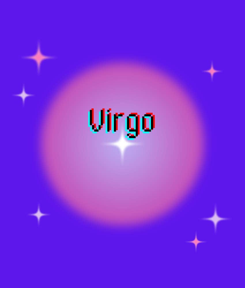 Virgo Zodiac Signs With The Best Horoscopes On August 7, 2024