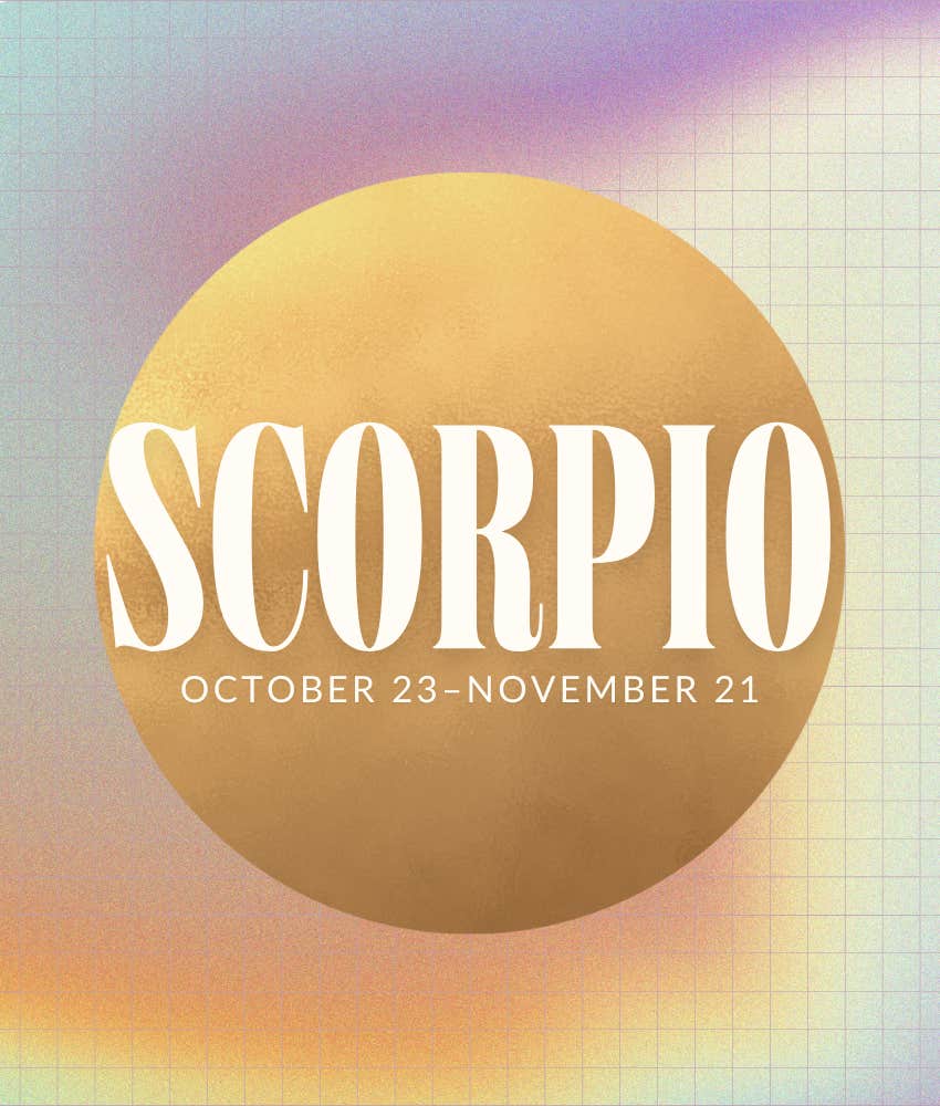 Scorpio Zodiac Signs Experience Change & Abundance On November 24, 2024