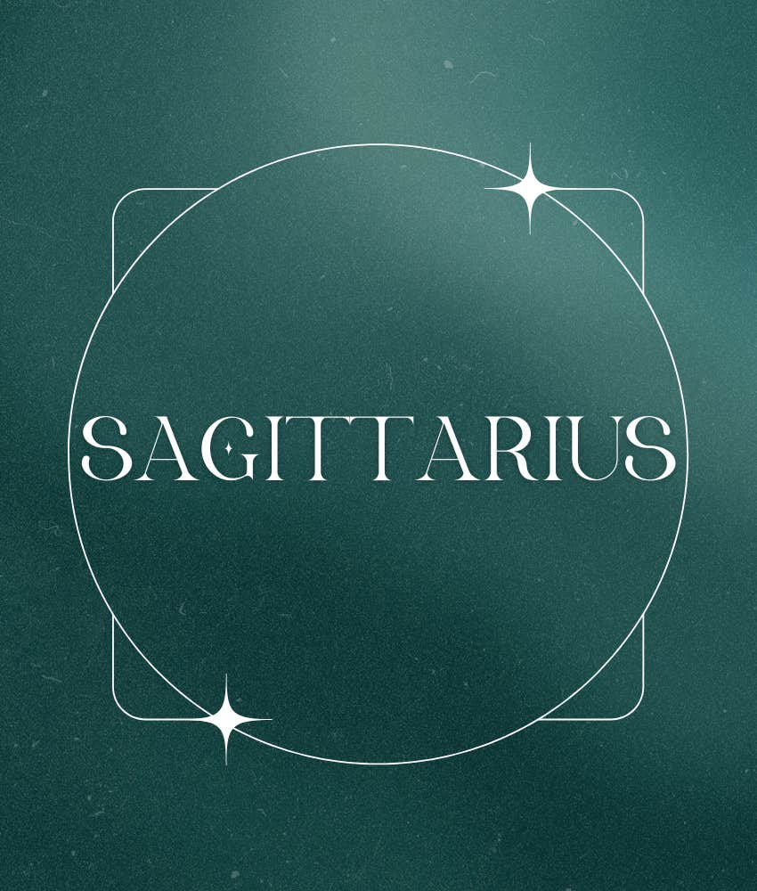 The Universe Has A Specific Message For Sagittarius Zodiac Signs On December 27, 2024