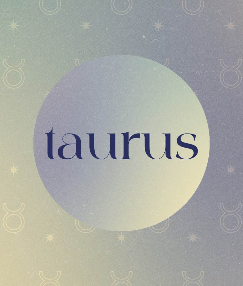 Relationships Improve Taurus Zodiac Signs The Week Of December 30 - January 5, 2024