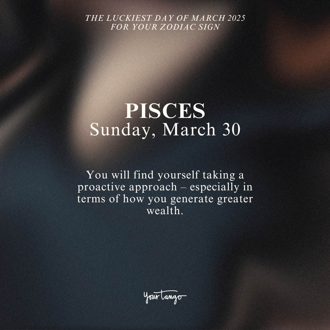 Pisces zodiac sign luckiest day month march 2025