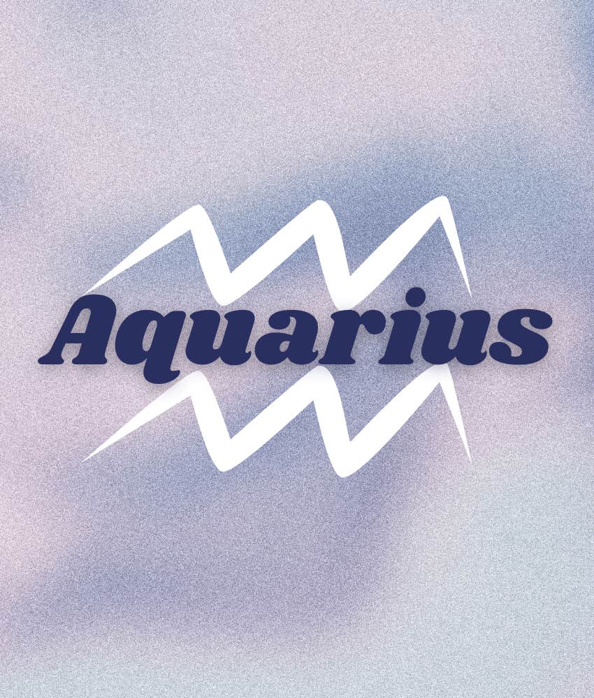 aquarius sadness ends zodiac signs march 22, 2025