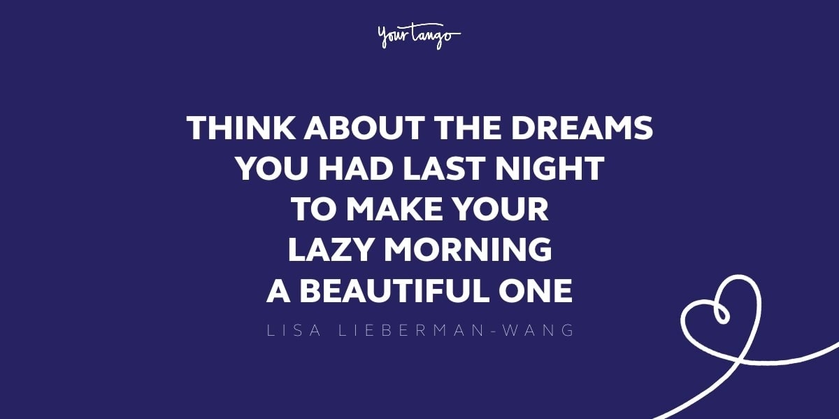 106 Good Morning Quotes For Inspirational Morning Motivation | Lisa  Lieberman-Wang | Yourtango