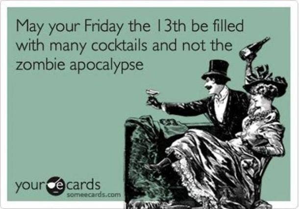 Friday the 13th but we're all drunk 