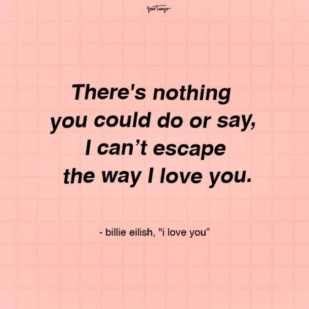 70 Iconic Billie Eilish Quotes Song Lyrics To Inspire You To Be Unapologetically You Yourtango