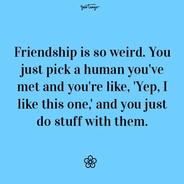101 Cute Friendship Quotes For Best Friends & Unexpected New Friends |  Yourtango