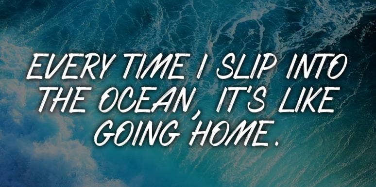 20 Ocean Quotes For Everyone Who Loves The Beach Yourtango