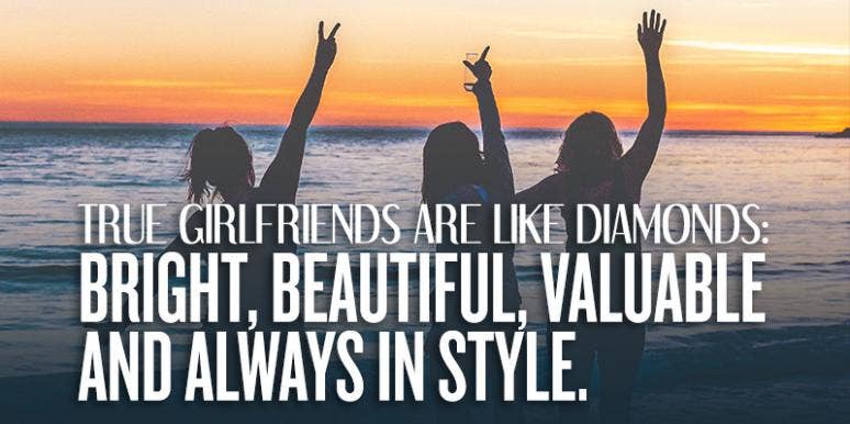50 Female Friendship Quotes About Girlfriends YourTango