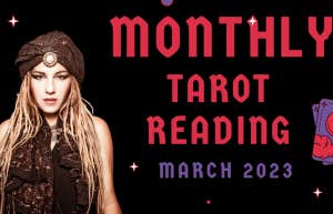 monthly tarot card reading for march 2023